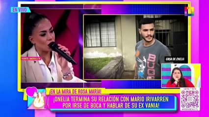 ONELIA TERMINA SU RELACIÓN CON MARIO POR IRSE DE BOCA Y HABLAR DE EX VANIA | Willax