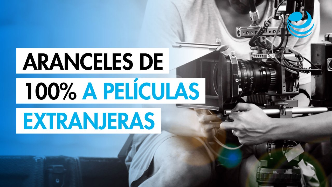 Casa Blanca baja el suspenso sobre los aranceles de 100% a las películas extranjeras