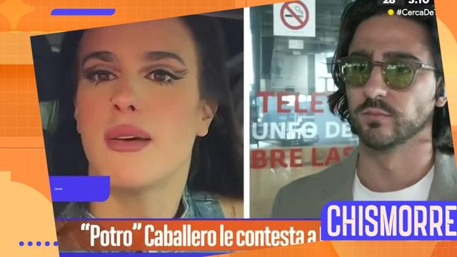 Luis 'Potro' Caballero le responde a Gala Montes