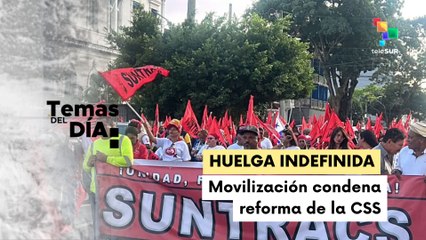 Sectores sociales en Panamá se unen a la huelga contra la reforma de la CSS