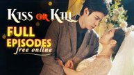 Kiss Or Kill Chinese Drama