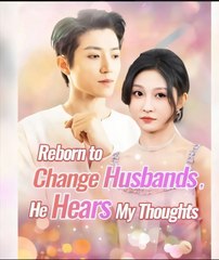 REBORN TO CHANGE HE HUSBAND HEARS MY THOUGHTS-Drama  FULL MOVIES ENGLISH SUB