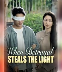 WHEN BETRAYAL STEALS THE LIGHT-Drama FULL MOVIES ENGLISH SUB