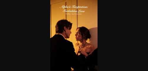 Alpha's Temptation Forbidden Love | Eng Sub Full Episode