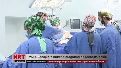 El IMSS en Guanajuato pone en marcha programa de reconstrucción de mama para pacientes que superaron el cáncer