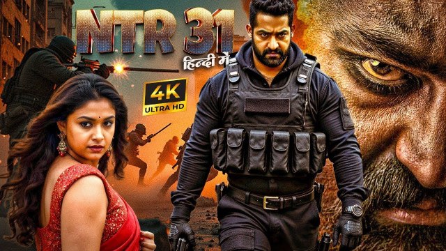NTR 31 (2025) - JR NTR New Action Movie - 2025 Full Action New Release Blockbuster Film
