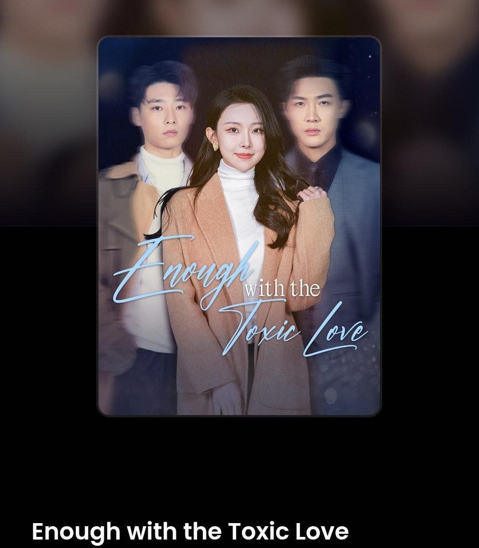 ENOUGH WITH THE TOXIC LOVE. Full Movies English Sub