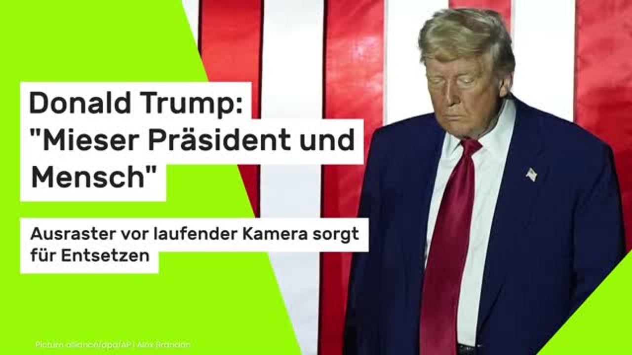Donald Trump: 'Mieser Präsident und Mensch' - Ausraster vor laufender Kamera sorgt für Entsetzen