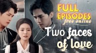 Two Faces Of Love Chinese Drama