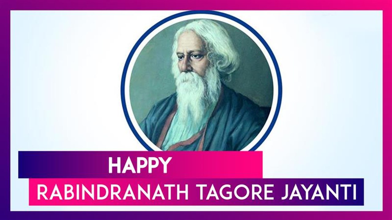 Rabindranath Tagore Jayanti 2025 Quotes To Honour The Legacy Of The Iconic Bengali Poet And Thinker