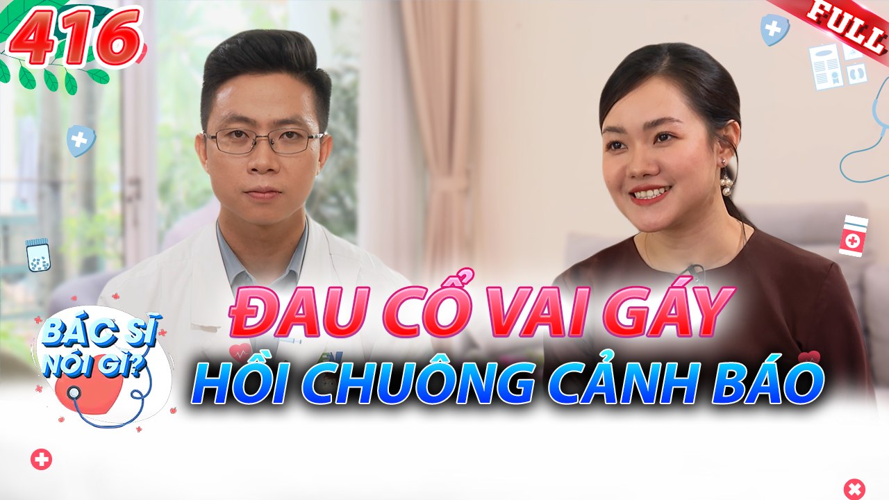 Bác Sĩ Nói Gì 2025 - Tập 416
