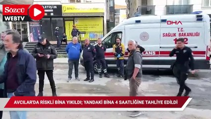 Avcılar'da riskli bina yıkıldı; yandaki bina 4 saatliğine tahliye edildi
