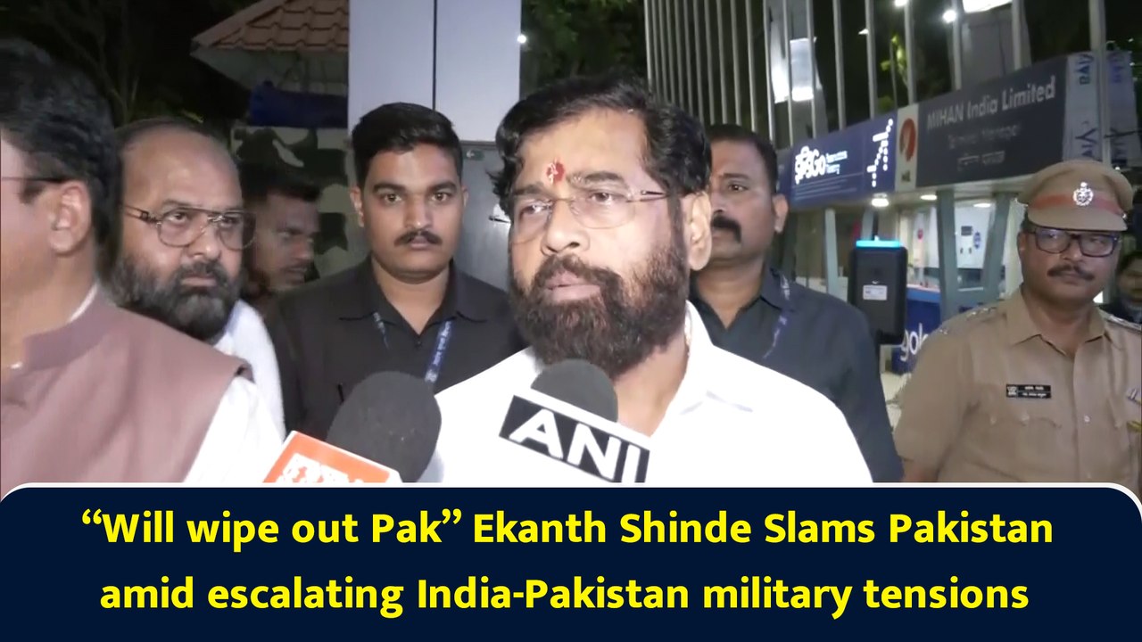 “Will wipe out Pak” Ekanth Shinde Slams Pakistan amid escalating India-Pakistan military tensions
