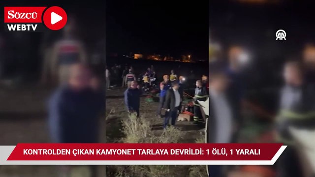 Kontrolden çıkan kamyonet tarlaya devrildi: 1 ölü, 1 yaralı