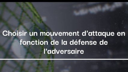Adapter l'attaque au dispositif défensif