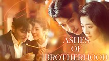 Ashes Of Brotherhood Full Episode