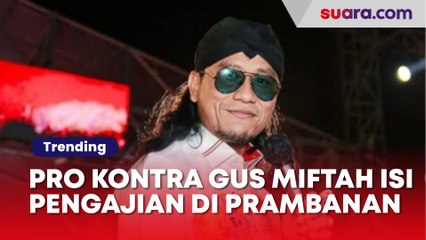 Diundang Isi Ceramah ke Candi Prambanan, Pengajian Gus Miftah Tuai Pro Kontra