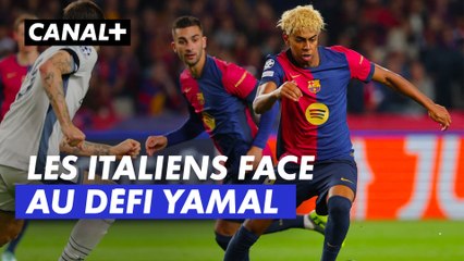 Les italiens face au défi Yamal - Ligue des Champions