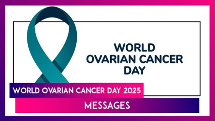 World Ovarian Cancer Day 2025 Quotes, Slogans And Messages To Raise Awareness And Inspire Hope
