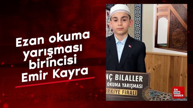 Ezan okuma yarışması birincisi Emir Kayra
