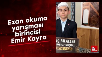 Ezan okuma yarışması birincisi Emir Kayra