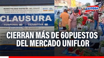 Clausuran mercado Uniflor: Más de 60 puestos son cerrados a días del Día de la Madre en el Rímac