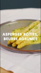 Asperges rôties, beurre blanc aux agrumes