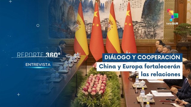 Entrevista | China y Europa fortalecerán lazos bilaterales