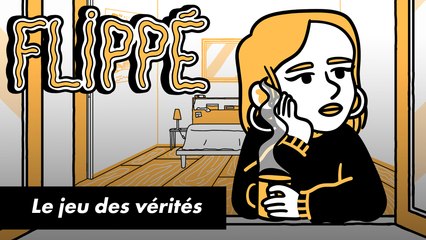 FLIPPÉ SAISON 2 #19 - LE JEU DES VÉRITÉS