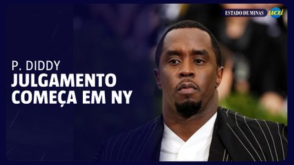 Começa julgamento de P. Diddy por acusações de tráfico sexual
