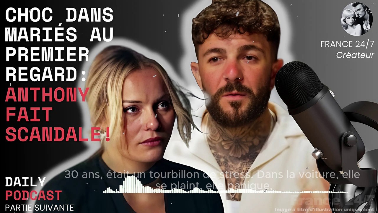 Choc dans Mariés au premier regard  Anthony fait scandale !