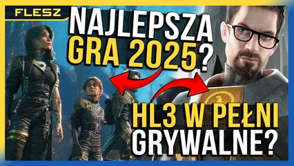 Half-Life 3 bliski ujawnienia? Clair Obscur grą roku? | FLESZ