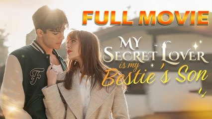 My Secret Lover is my Bestie's Son Full Drama