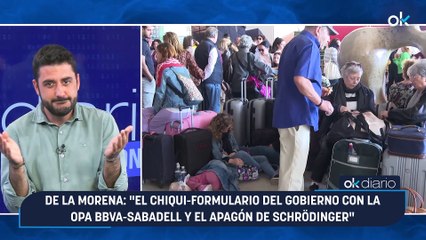 De la Morena: "El chiqui-formulario del Gobierno con la OPA BBVA-Sabadell y el apagón de Schrödinger"