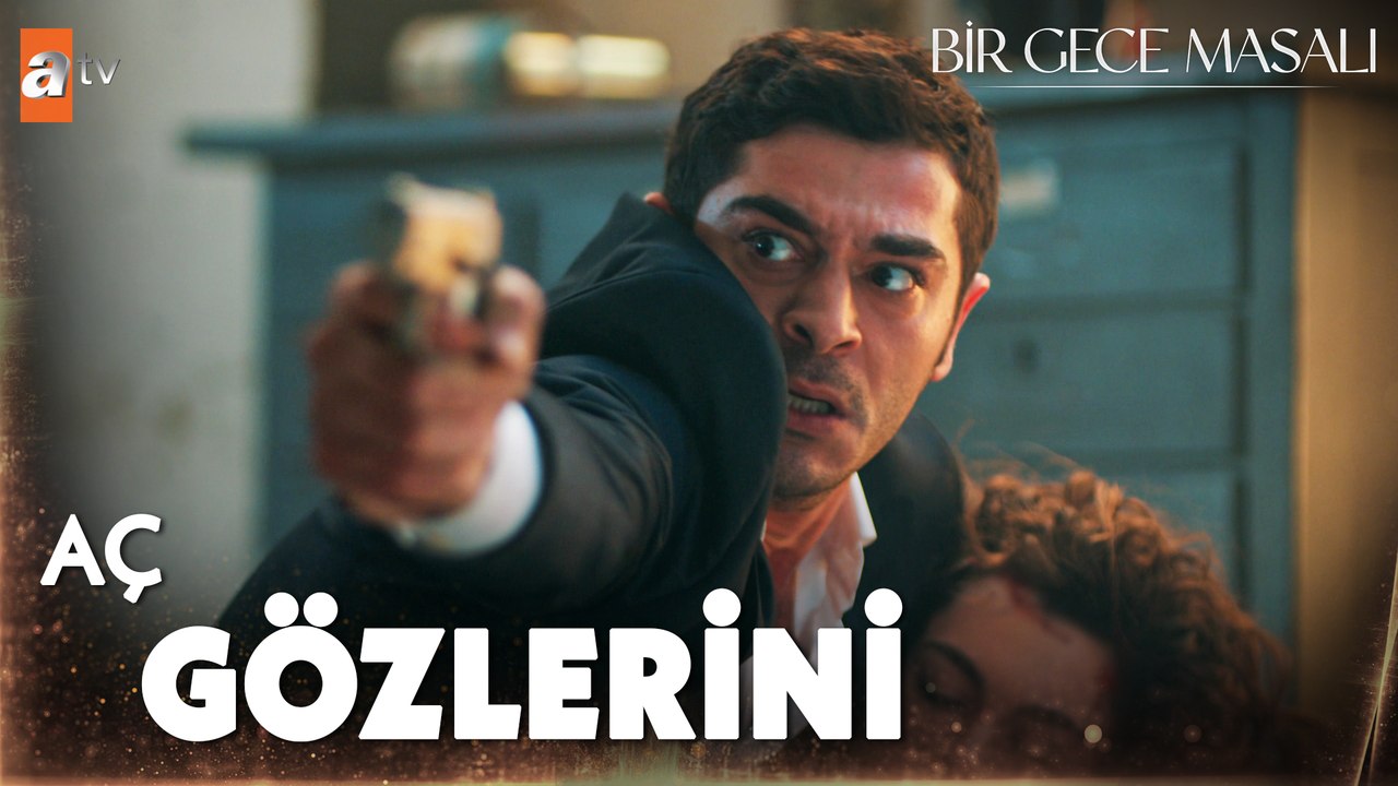 “Aç gözlerini bir tanem…” - Bir Gece Masalı 31. Bölüm