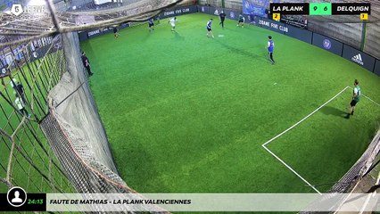 Faute de Mathias - La Plank Valenciennes