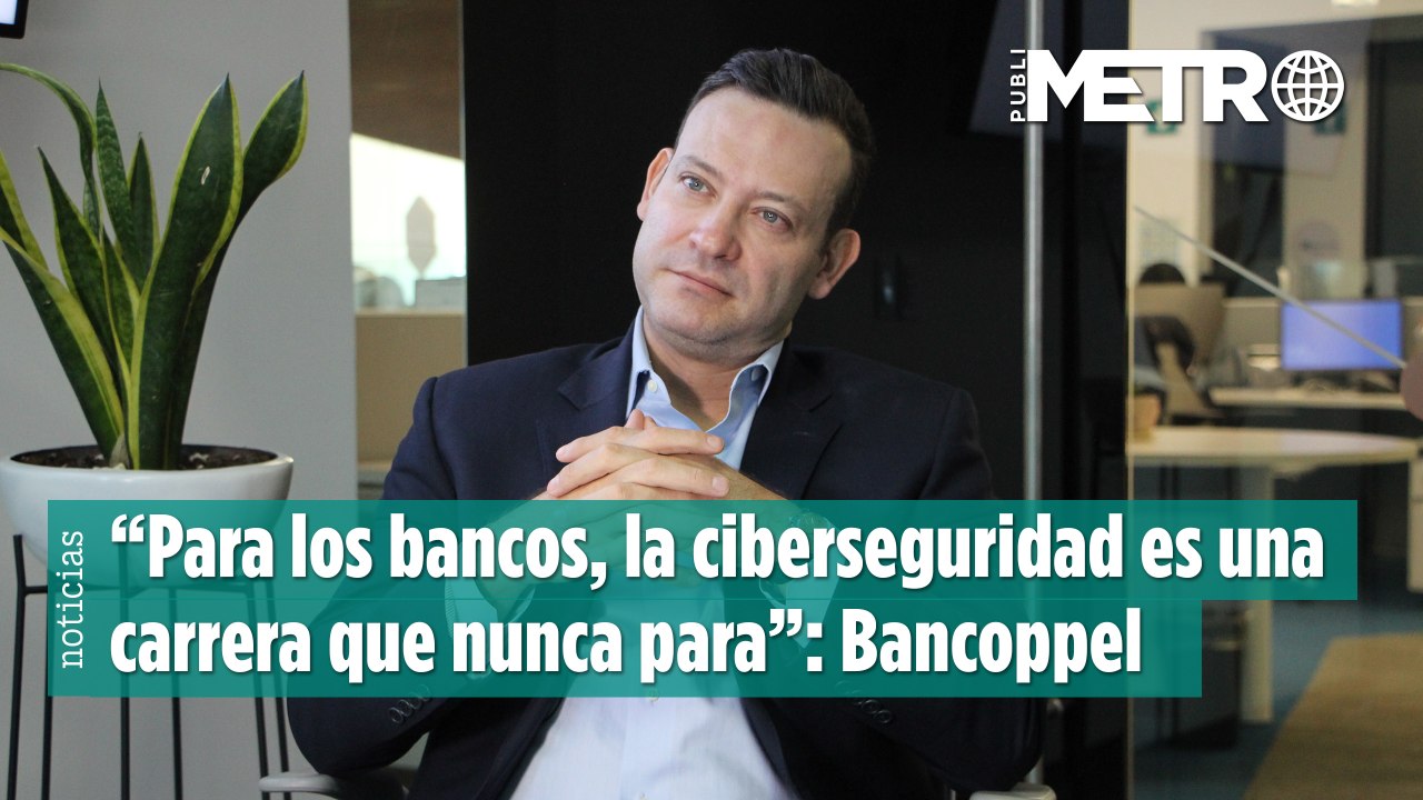 “Para los bancos, la ciberseguridad es una carrera que nunca para”: Bancoppel