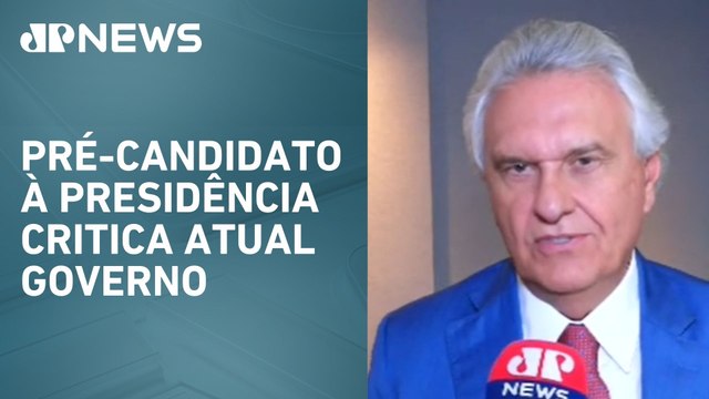 “Desgaste de Lula fortalece a direita”, diz governador Ronaldo Caiado
