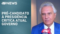 “Desgaste de Lula fortalece a direita”, diz governador Ronaldo Caiado