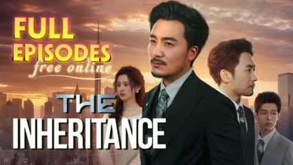 The Inheritance Chinese Drama