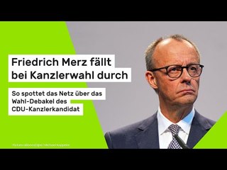 Merz fällt bei Kanzlerwahl durch: So spottet das Netz über das Debakel des CDU-Kanzlerkandidaten