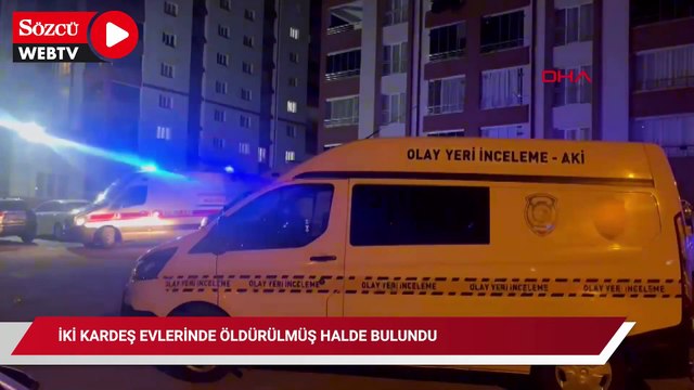 Sivas'ta vahşet: İki kardeş evde boğazları kesilmiş halde ölü bulundu