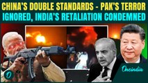 China Praises Pak's use of their Weapons: India’s Strikes ‘Regrettable’ but No Comment on Pahalgam!!