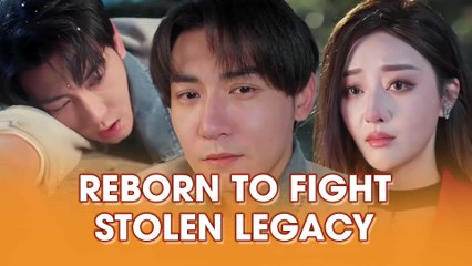 Reborn To Fight Stolen Legacy