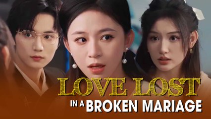 Love Lost In A Broken Marriage Full Movie