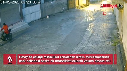 Yer: Hatay! Çaldığı motor bozulunca hemen yenisini çaldı