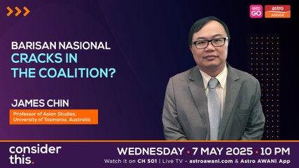 Consider This: Barisan Nasional — Cracks in the Coalition?