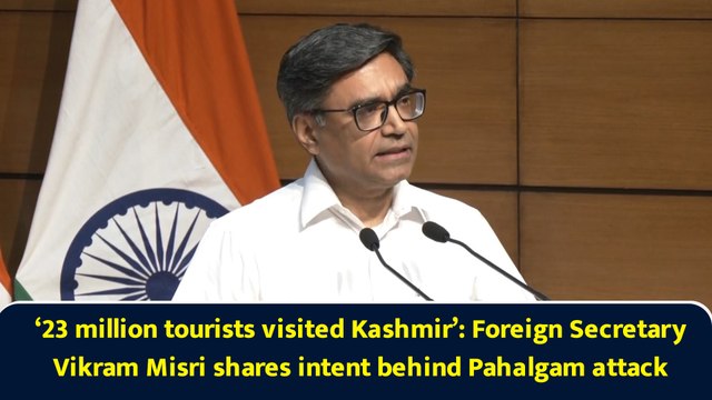 ‘23 million tourists visited Kashmir’: Foreign Secretary Vikram Misri shares intent behind Pahalgam attack