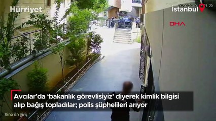 Avcılar'da 'bakanlık görevlisiyiz' diyerek kimlik bilgisi alıp bağış topladılar; polis şüphelileri arıyor