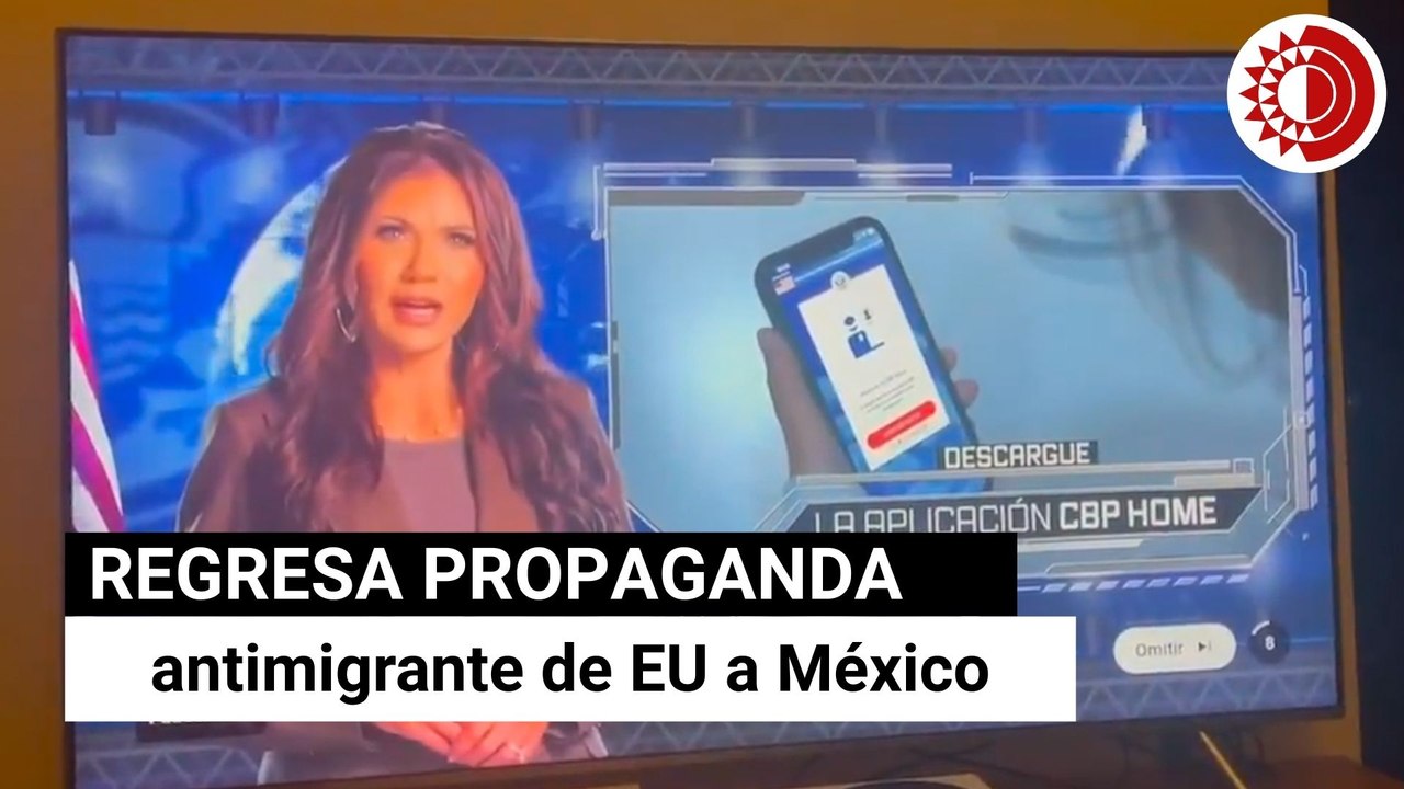 Regresa propaganda antimigrantes de EU a México
